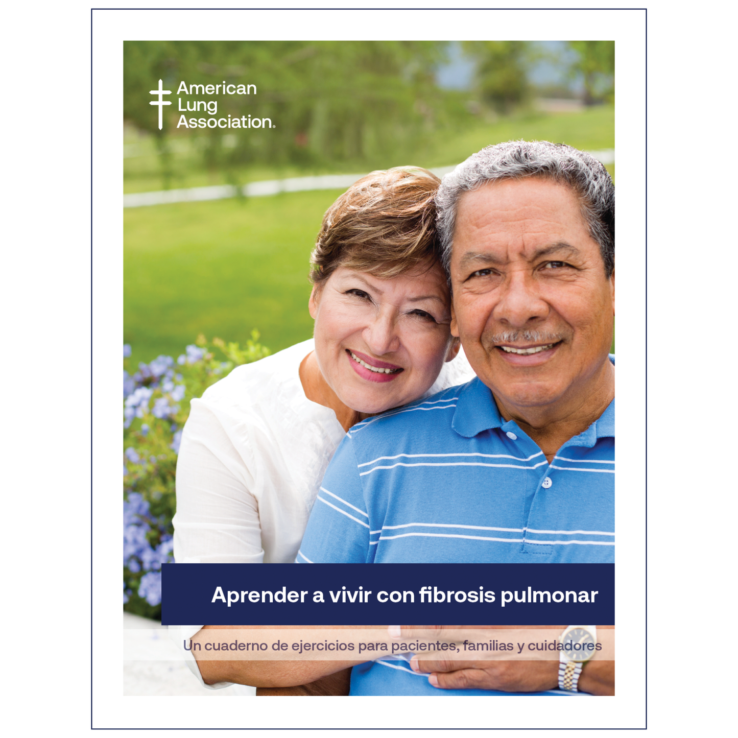 Learning to Live with Pulmonary Fibrosis: A Workbook for Patients and Caregivers