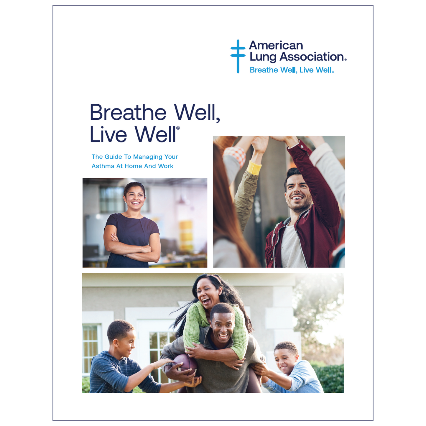 Breathe Well, Live Well: The Guide to Managing Your Asthma at Home and Work